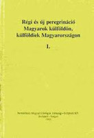 Régi és új peregrináció I. (Magyarok külföldön, külföldiek Magyarországon) - Békési-Jankovics-Kósa-Nyerges