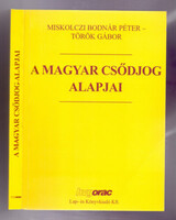A Magyar csődjog alapjai - Miskolczi Bodnár Péter-Török Gábor