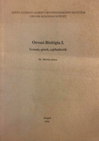 Orvosi Biológia I. - Genom, gének, sejtfunkciók - Dr. Molnár János