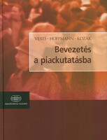 Bevezetés a piackutatásba - Veres Zoltán; Hoffmann Márta; Kozák Ákos