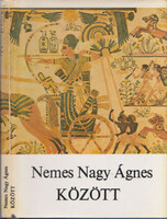 Között - Nemes Nagy Ágnes