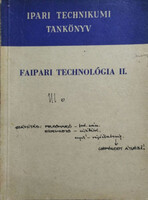 Faipari technológia II. - A faipari technikum III. osztálya számára - Bakai István, Barlai Ervin, Hajós Károly