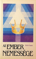 Az ember nemessége (az ember lelki nemességre hivatottsága) - Erich Sauer