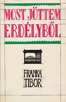 Most jöttem Erdélyből - Franka Tibor: