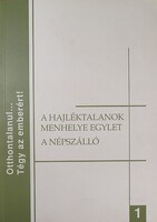 "Hajléktalanok Menhelye Egylet" - Az első fővárosi hajléktalanügyi kezdeményezés / A Népszálló története I.: 1912-1990 - Győri Péter - Sass Lajos
