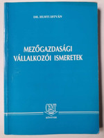 Mezőgazdasági vállalkozói ismeretek - Husti István Dr.