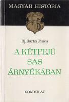 A kétfejű sas árnyékában - Ifj. Barta János