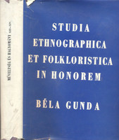 Studia ethnographica et Folkloristica in Honorem Béla Gunda (Műveltség és hagyomány XIII-XIV.) - J. Szabadfalvi - Zujváry