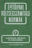 Építőipari költségszámítási normák 7. kötet Elektromos vezetékek és .. - Építésgazdálkodási és Szervezési Intézet