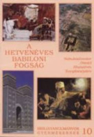 A ?hetvenéves babiloni fogság - Egerváriné Kökényes Zsuzsa, Müller Károly