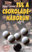 A Csokoládéháborún innen és túl II. - Túl a csokoládéháborún - Robert Cormier