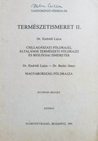 Természetismeret II. Csillagászati földrajzi, általános természeti földrajzi és biológiai ismeretek - Magyarország földrajza - Dr. Endrédi Lajos - Dr. Benke János