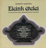 Eleink ételei - Szántó András