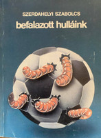Befalazott hulláink - Szerdahelyi Szabolcs