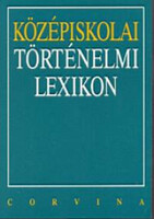 Középiskolai történelmi lexikon - Bihari Péter