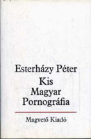 Kis Magyar Pornográfia - Esterházy Péter