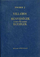 Villamos mennyiségek és egységek - J. Fischer
