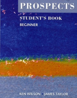 Prospects Beginner Student's Book MM-999/1 - Ken Wilson; James Taylor