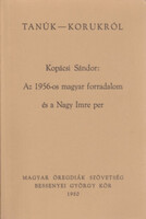 Az 1956-os magyar forradalom és a Nagy Imre per - Kopácsi Sándor