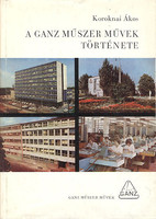 A Ganz Műszer Művek története - Koroknai Ákos