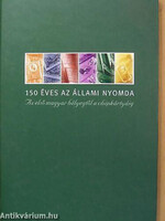 150 éves az Állami Nyomda (az első magyar bélyegtől a chipkártyáig) - Állami Nyomda Rt.