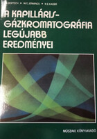 A kapilláris-gázkromatográfia legújabb eredményei - W. Bertsch - W.G. Jennings - R.E. Kaiser