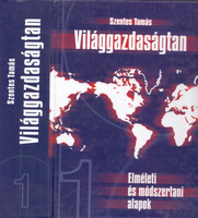 Világgazdaságtan I. kötet - Elméleti és módszertani alapok - Szentes Tamás
