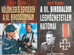 A III. Birodalom legyőzhetetlen katonái + Különleges egységek a III. Birodalomban (2 kötet) - Kurt Rieder
