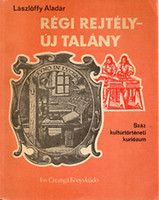 Régi rejtély-új talány. Száz kultúrtörténeti kuriózum. - Lászlóffy Aladár