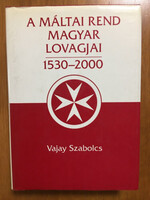 A Máltai Rend magyar lovagjai, 1530-2000, I. kötet - Vajay Szabolcs