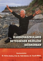 Kardiovaszkuláris betegségek kezelése időskorban - Dr. Vértes András, Prof. Dr. Tóth Kálmán, Dr. Tonelli Miklós