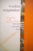 A kultúra szolgálatában - 20 éves a Nemzeti Kulturális Alap - Bajnai Zsolt