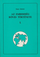Az emberiség rövid története I - III. - Sipos Sándor