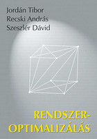 Rendszeroptimalizálás - Jordán Tibor; Szeszlér Dávid; Recski András