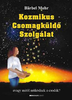Kozmikus Csomagküldő Szolgálat, avagy mitől működnek a csodák? - Bärbel Mohr