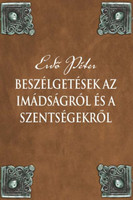 Beszélgetések az imádságról és a szentségekről - Erdő Péter