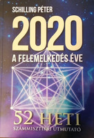 2020 a felemelkedés éve - 52 heti számmisztikai útmutató - Schilling Péter