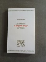 Molnos Angéla: Jövőnkért a magyar nyelv ügyében,2003 - DEDIKÁLT