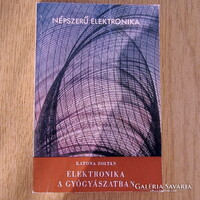 Katona Zoltán - Elektronika a gyógyászatban (Népszerű Elektronika sorozat)
