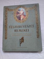 1910.  A Festőművészet remekei a Szépművészeti múzeum klasszikus gyűjteményéből könyv - Szép Àllapot