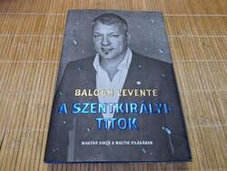 Balogh Levente: A Szentkirályi-titok.  12900.-Ft