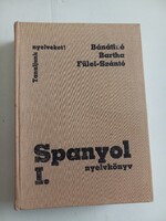 Bánátiné, Bartha, Fülei-Szántó Spanyol nyelvkönyv I. (Tanuljunk nyekveket!) Tankönyvkiadó, 1979