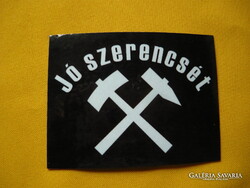 "JÓ SZERENCSÉT!" BÁNYÁSZ HŰTŐMÁGNES