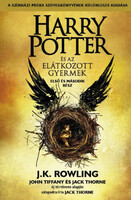 Harry Potter és az elátkozott gyermek - J. K. Rowling; Jack Thorne; John Tiffany
