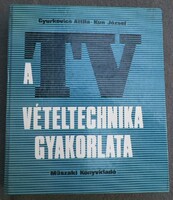 Gyurkovics Attila - Kun József = A TV-vételtechnika gyakorlata (1983)