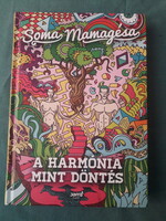 Soma Mamagésa: A harmónia mint döntés