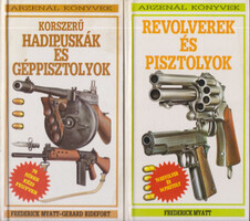2 db. Arzenál könyvek (Korszerű hadipuskák és géppisztolyok + Revolverek és pisztolyok) - Frederick Myatt, Gerard Ridefort