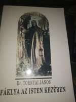 Dr. Tornyai János: Fáklya az Isten kezében (6)