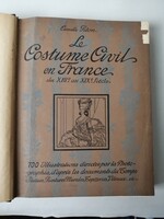 CAMILLE PITON - LE COSTUME CIVIL EN FRANCE - francia nyelvű divattörténeti könyv