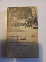 Rexa Dezső (összegyűjtötte és részben írta) A Vicispántól a kisbíróig és vissza (Miegysmás a nemes v